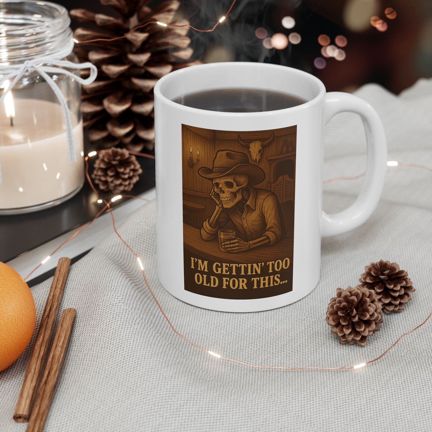 Skeleton Cowboy Coffee Mug – “I’m Gettin’ Too Old for This…” Western Gothic Humor Cup