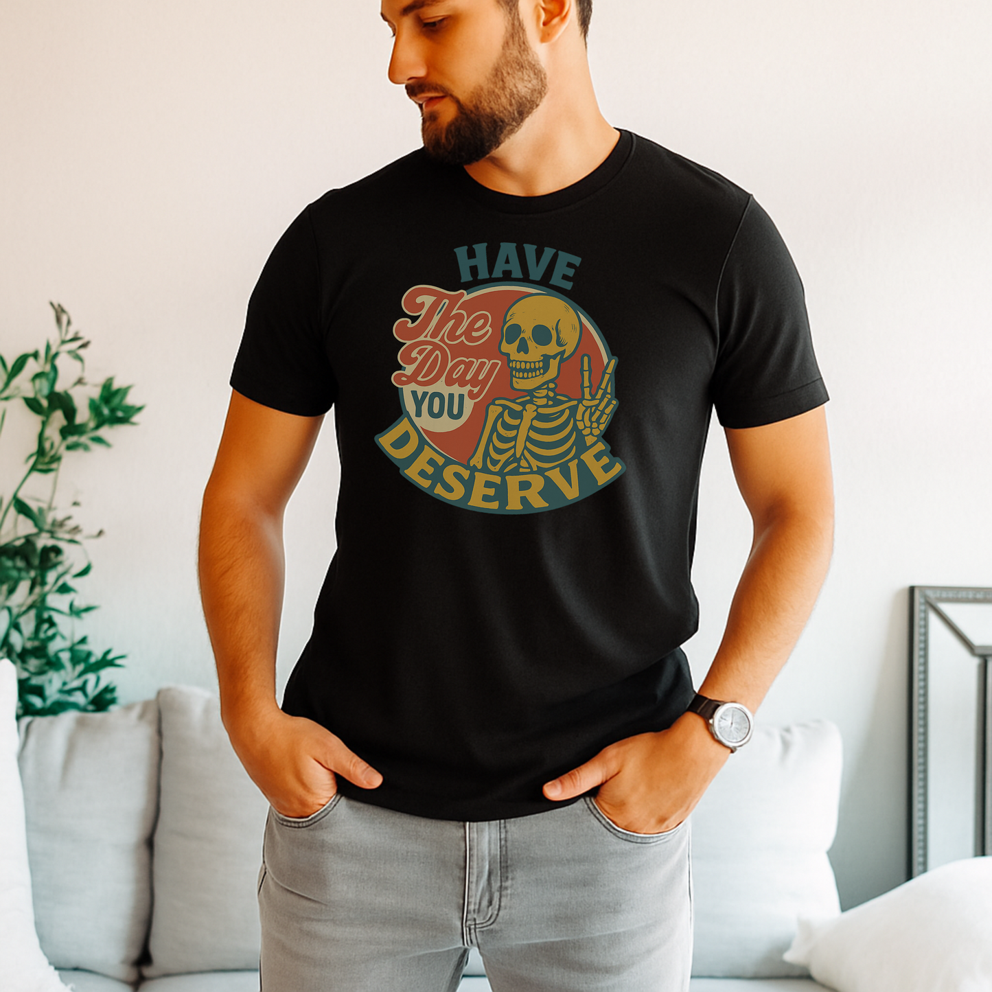 “Have The Day You Deserve” Skeleton T-Shirt – Funny Retro Sarcastic Tee