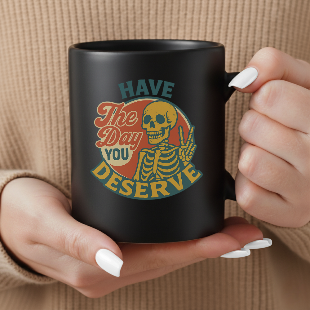 Retro Skeleton Mug – “Have The Day You Deserve” Dark Humor Coffee Cup