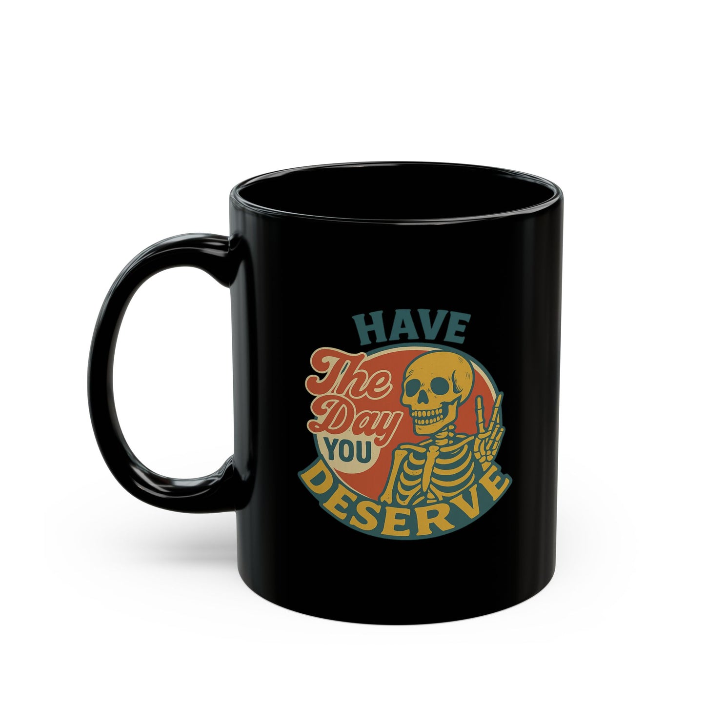 Retro Skeleton Mug – “Have The Day You Deserve” Dark Humor Coffee Cup